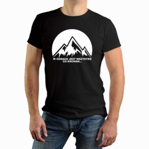W górach jest wszystko co kocham - męska koszulka z nadrukiem