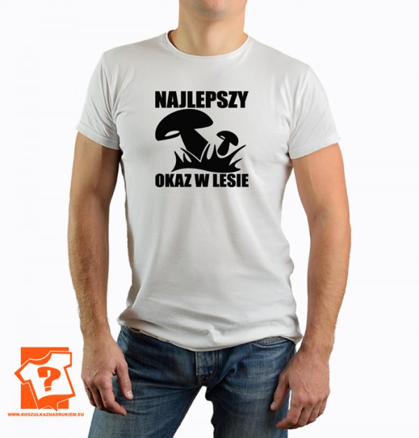 Koszulka najlepszy okaz w lesie - męska koszulka z nadrukiem grzybobrania