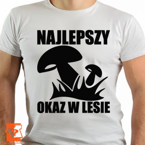 Koszulka najlepszy okaz w lesie - męskie koszulki z nadrukiem grzybobrania