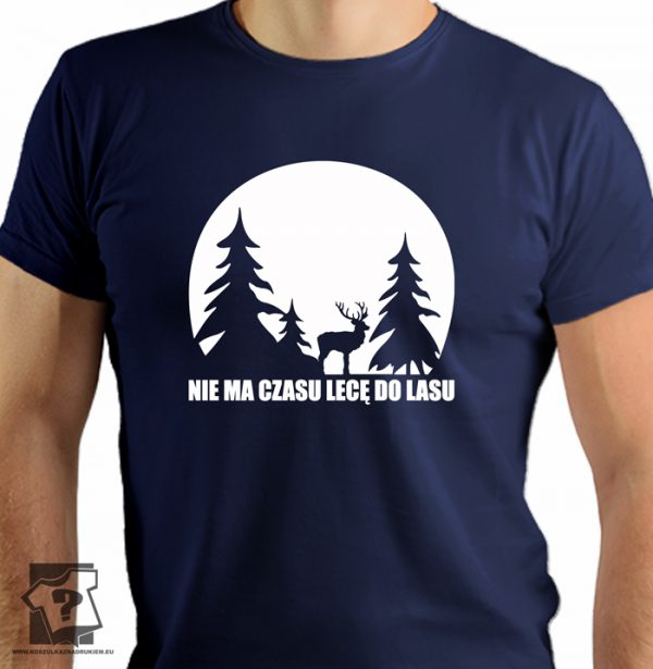 Nie ma czasu lecę do lasu - męskie koszulki z nadrukiem