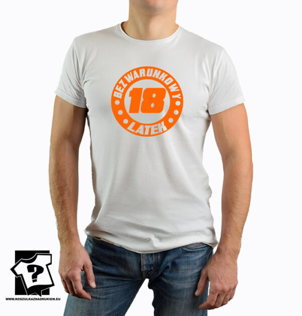 Bezwarunkowy 18 latek - śmieszny prezent urodzinowy - męska koszulka z nadrukiem