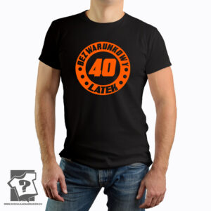 Bezwarunkowy 40 latek - prezent na 40 urodziny - koszulka z nadrukiem