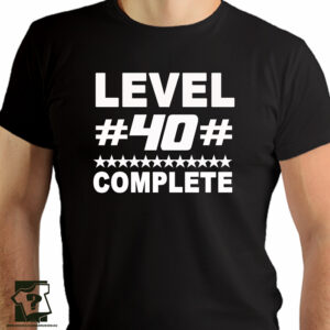 Level 40 Complete - prezent na 40 urodziny - koszulka z nadrukiem