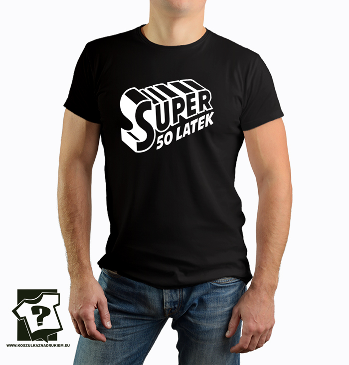Super 50 latek - koszulka z nadrukiem - śmieszny prezent na 50 urodziny Super 50 latek - koszulka z nadrukiem - śmieszny prezent na 50 urodziny