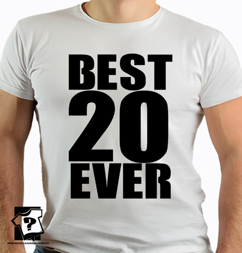 Best 20 ever koszulki z nadrukiem dla chłopaka, prezent na urodziny dla syna, mężczyzny