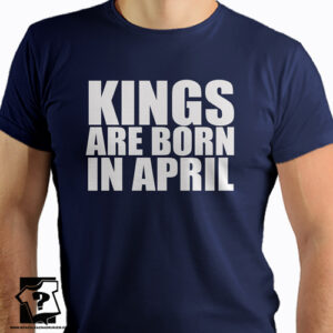 Koszulka kings are born in April prezent na urodziny dla chłopaka
