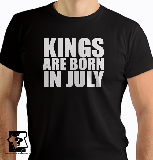 Koszulka kings are born in July ?mieszny prezent na urodziny