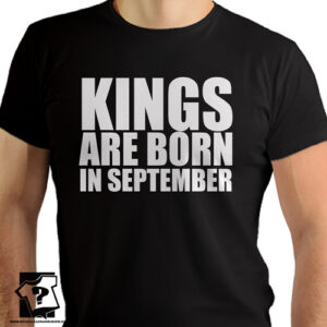Koszulka z nadrukiem kings are born in September unikatowy prezent na urodziny