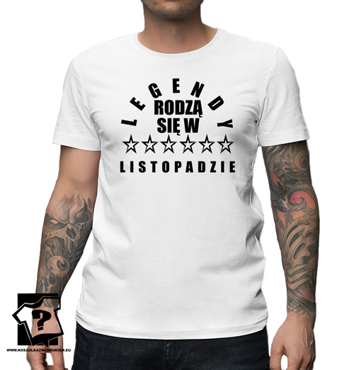 Prezent dla legend urodzonych w listopadzie koszulka z nadrukiem na urodziny Prezent dla legend urodzonych w listopadzie koszulka z nadrukiem na urodziny