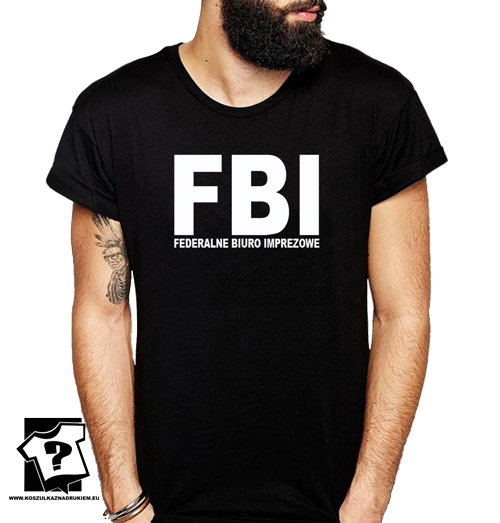 ?mieszne koszulki m?skie z nadrukiem FBI federalne biuro imprezowe prezent na urodziny