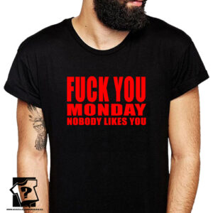 Śmieszne koszulki męskie z nadrukiem Monday you bastard nobody likes you prezent na urodziny