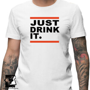 Śmieszne koszulki męskie z nadrukiem just drink it prezent na urodziny