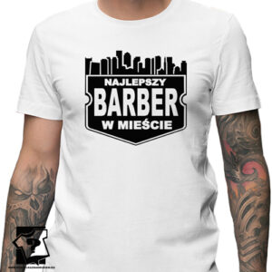 Śmieszne koszulki z nadrukiem dla chłopaka na urodziny najlepszy barber w mieście prezent dla barbera