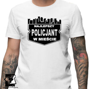 Śmieszne koszulki z nadrukiem dla chłopaka na urodziny najlepszy policjant w mieście prezent